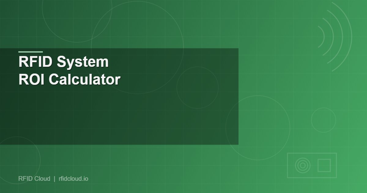 How to Calculate ROI on an RFID Inventory System